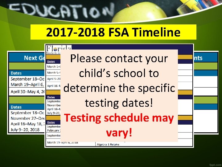 2017 -2018 FSA Timeline Please contact your child’s school to determine the specific testing