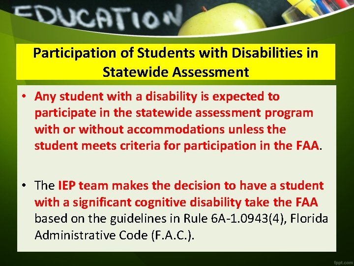 Participation of Students with Disabilities in Statewide Assessment • Any student with a disability