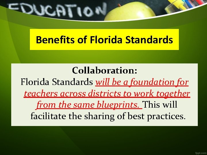 Benefits of Florida Standards Collaboration: Florida Standards will be a foundation for teachers across