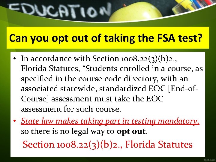 Can you opt out of taking the FSA test? • In accordance with Section