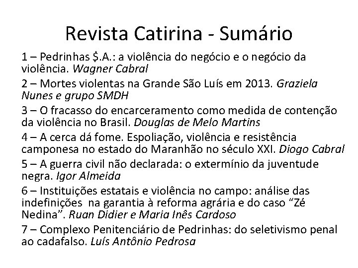 Revista Catirina - Sumário 1 – Pedrinhas $. A. : a violência do negócio