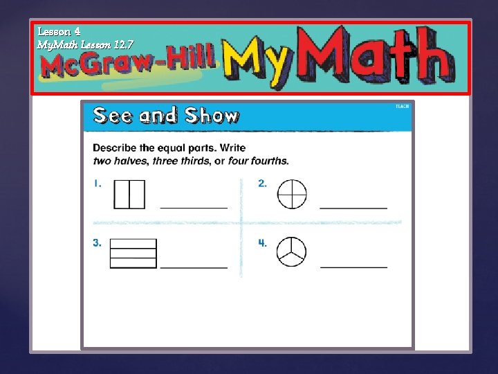 Lesson 4 My. Math Lesson 12. 7 { 