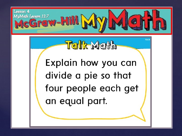 Lesson 4 My. Math Lesson 12. 7 { 