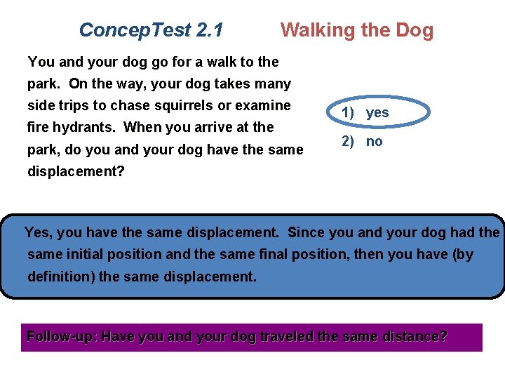 Concep. Test 2. 1 Walking the Dog You and your dog go for a