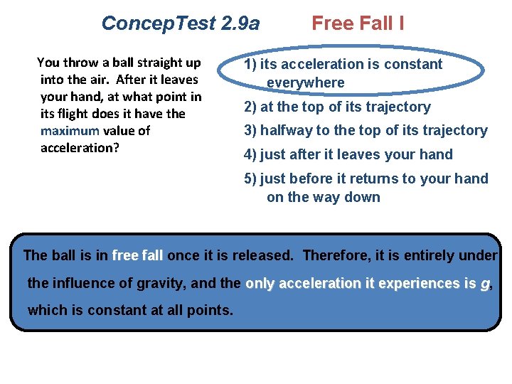 Concep. Test 2. 9 a You throw a ball straight up into the air.