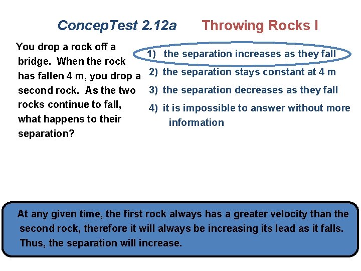 Concep. Test 2. 12 a You drop a rock off a bridge. When the