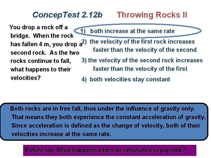 Concep. Test 2. 12 b Throwing Rocks II You drop a rock off a