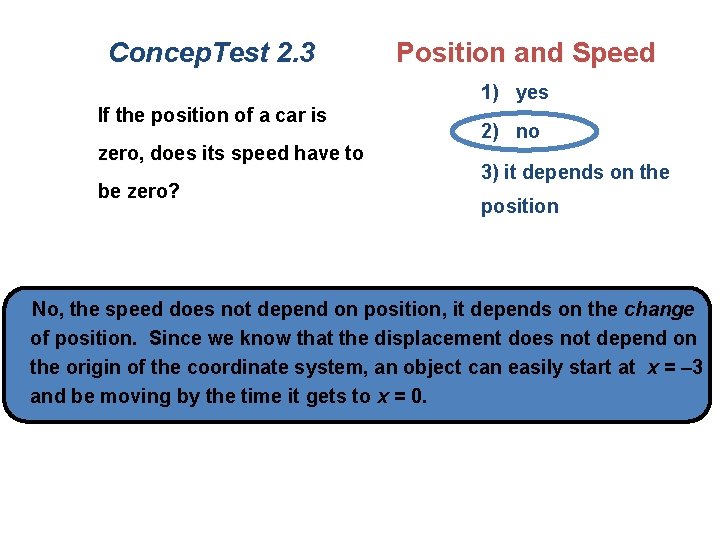 Concep. Test 2. 3 Position and Speed 1) yes If the position of a