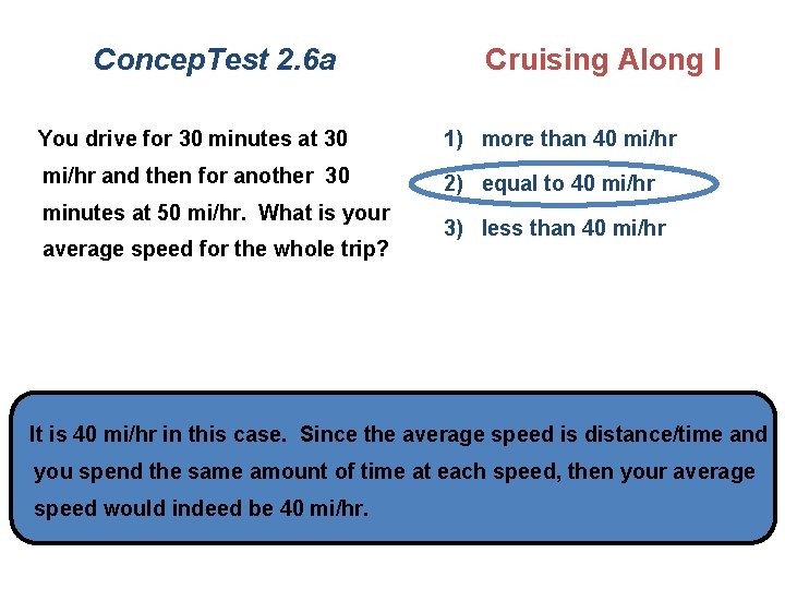 Concep. Test 2. 6 a Cruising Along I You drive for 30 minutes at