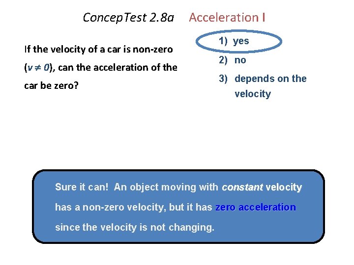 Concep. Test 2. 8 a Acceleration I If the velocity of a car is