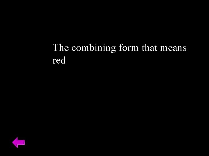 The combining form that means red 