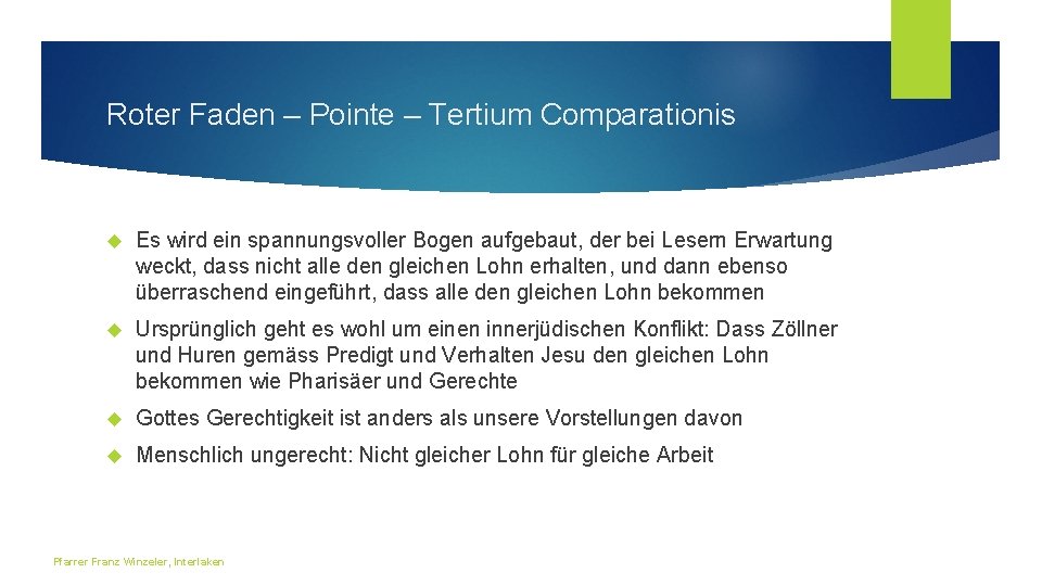 Roter Faden – Pointe – Tertium Comparationis Es wird ein spannungsvoller Bogen aufgebaut, der