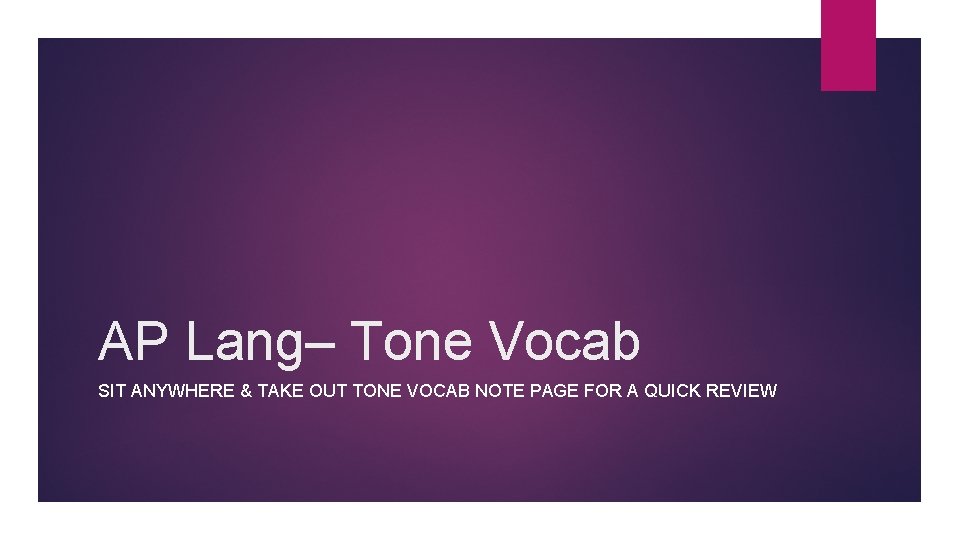 AP Lang– Tone Vocab SIT ANYWHERE & TAKE OUT TONE VOCAB NOTE PAGE FOR