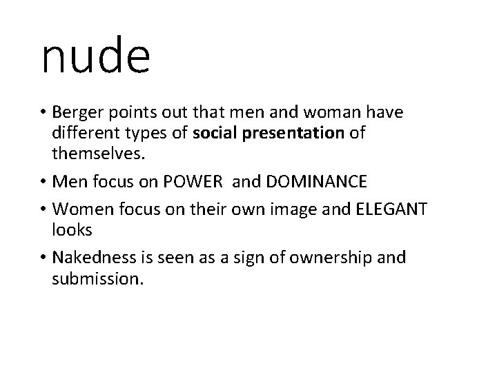 nude • Berger points out that men and woman have different types of social