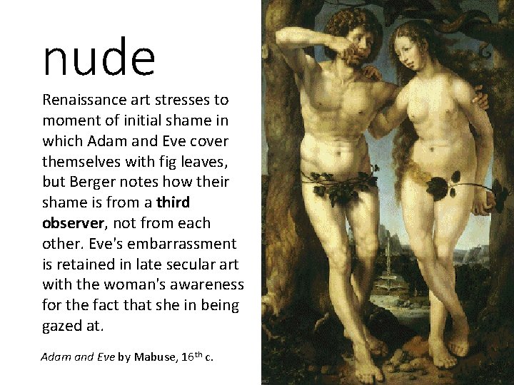 nude Renaissance art stresses to moment of initial shame in which Adam and Eve