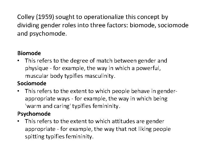 Colley (1959) sought to operationalize this concept by dividing gender roles into three factors: