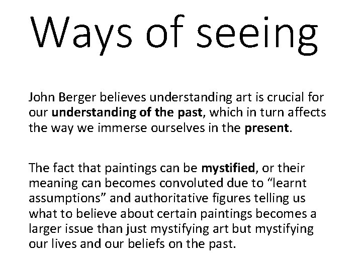 Ways of seeing John Berger believes understanding art is crucial for our understanding of