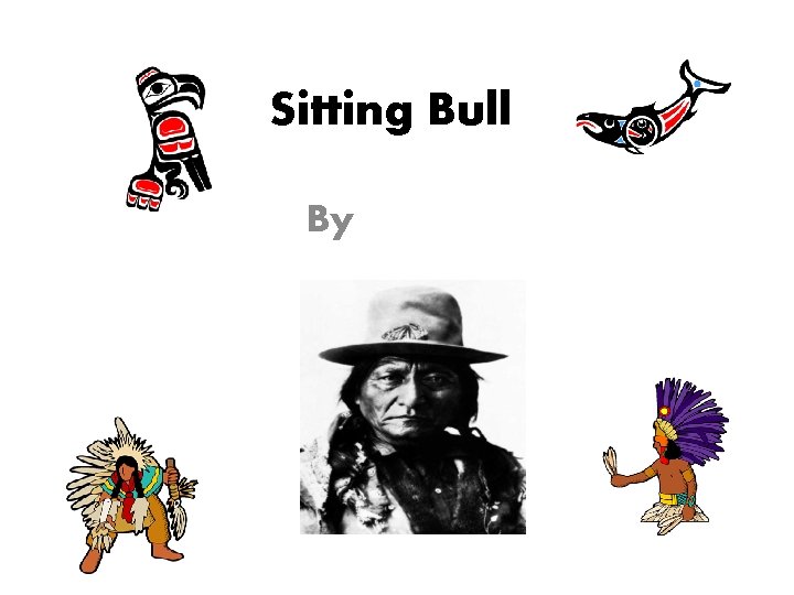 Sitting Bull By 