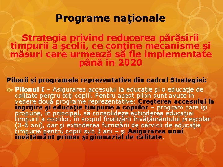 Programe naţionale Strategia privind reducerea părăsirii timpurii a şcolii, ce conţine mecanisme şi măsuri