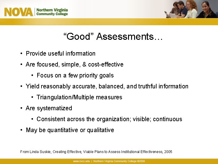 “Good” Assessments… • Provide useful information • Are focused, simple, & cost-effective • Focus