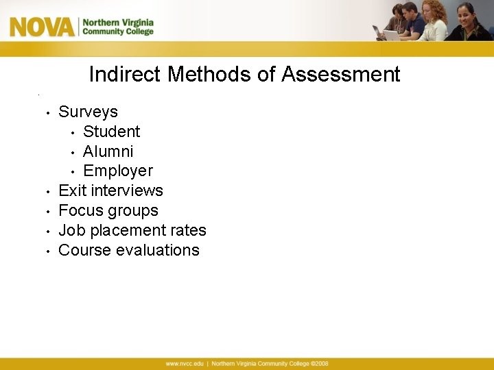 Indirect Methods of Assessment. • • • Surveys • Student • Alumni • Employer