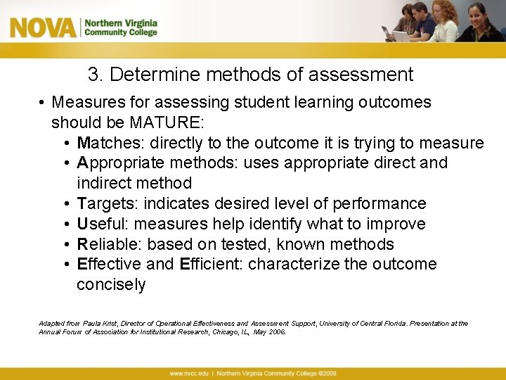 3. Determine methods of assessment • Measures for assessing student learning outcomes should be