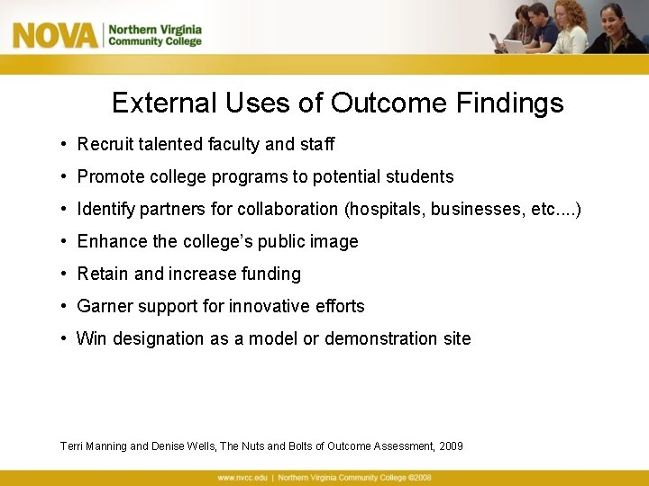 External Uses of Outcome Findings • Recruit talented faculty and staff • Promote college