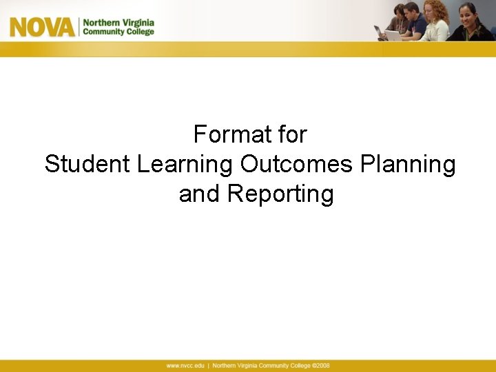 Format for Student Learning Outcomes Planning and Reporting 