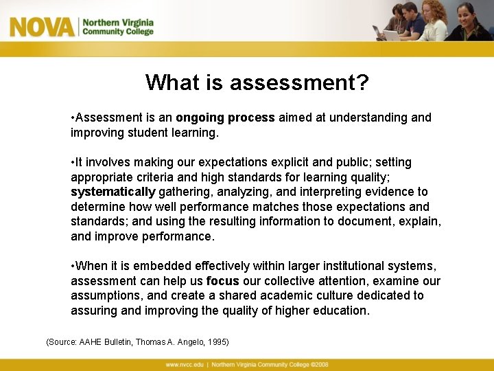 What is assessment? • Assessment is an ongoing process aimed at understanding and improving