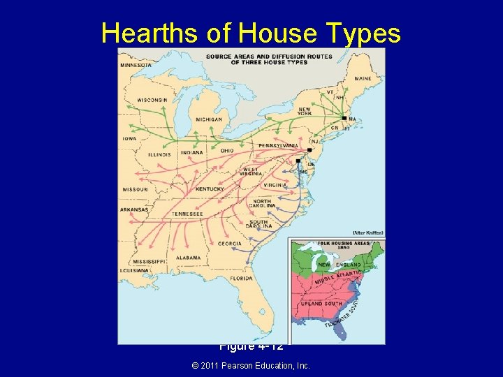 Hearths of House Types Figure 4 -12 © 2011 Pearson Education, Inc. 