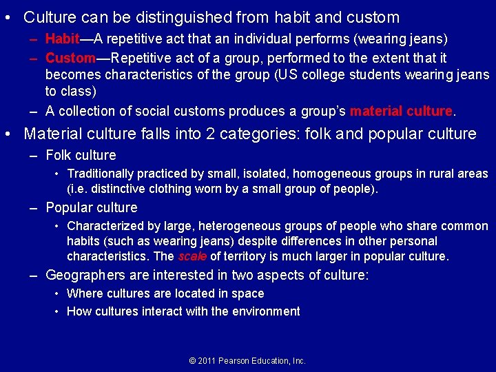  • Culture can be distinguished from habit and custom – Habit—A repetitive act