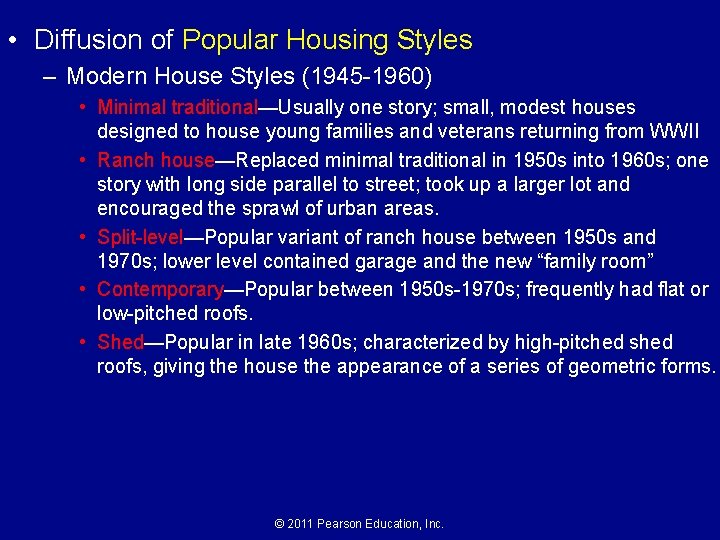  • Diffusion of Popular Housing Styles – Modern House Styles (1945 -1960) •