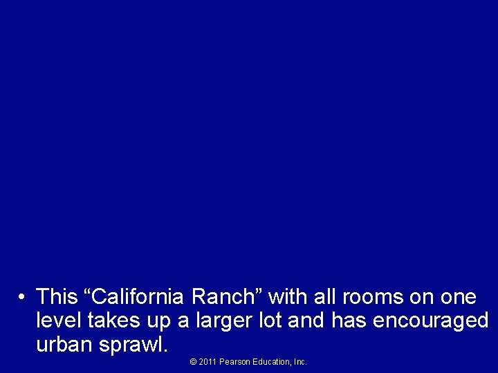  • This “California Ranch” with all rooms on one level takes up a