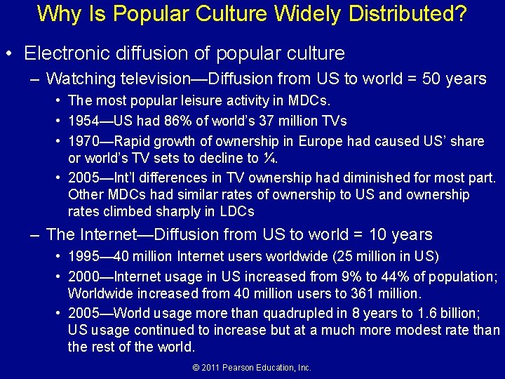 Why Is Popular Culture Widely Distributed? • Electronic diffusion of popular culture – Watching