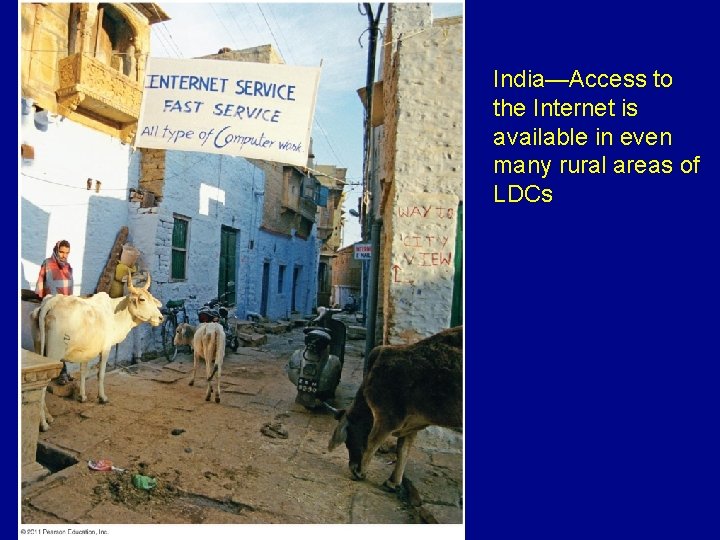 India—Access to the Internet is available in even many rural areas of LDCs ©
