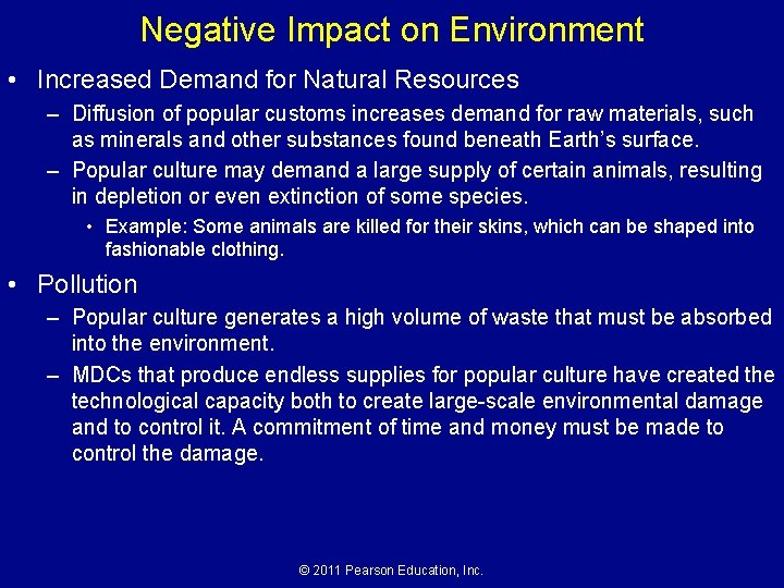 Negative Impact on Environment • Increased Demand for Natural Resources – Diffusion of popular