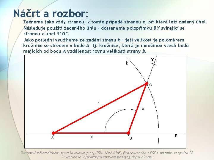 Náčrt a rozbor: Začneme jako vždy stranou, v tomto případě stranou c, při které