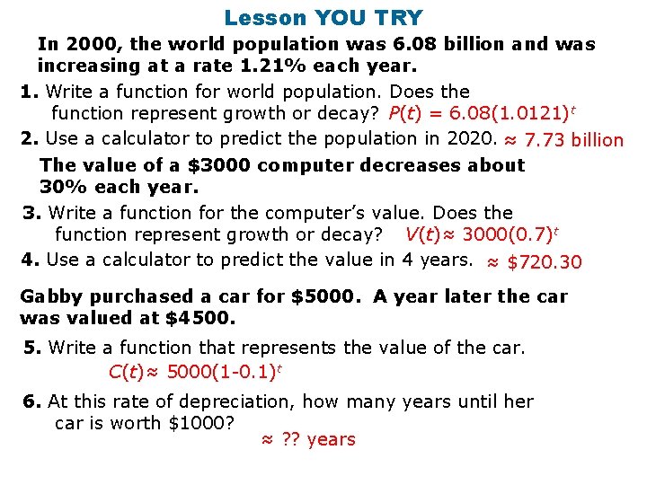Exponential Functions, Lesson YOU TRY Growth, and Decay In 2000, the world population was