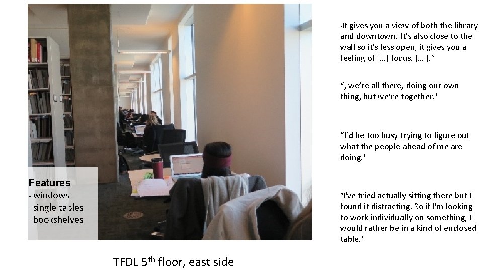 It gives you a view of both the library and downtown. It's also close