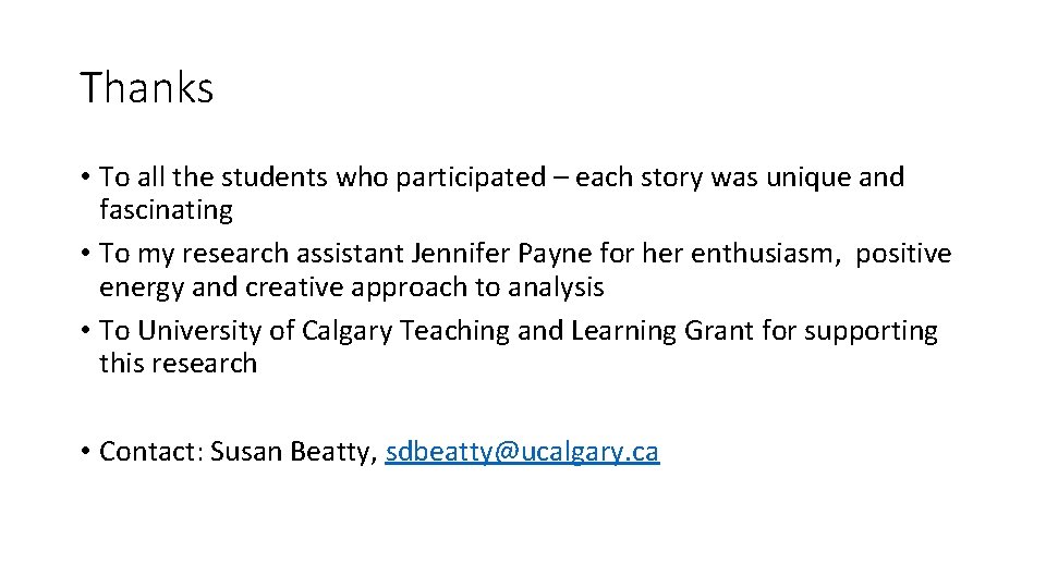 Thanks • To all the students who participated – each story was unique and