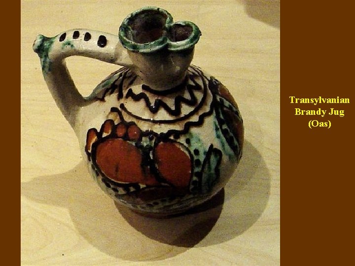 Transylvanian Brandy Jug (Oas) 