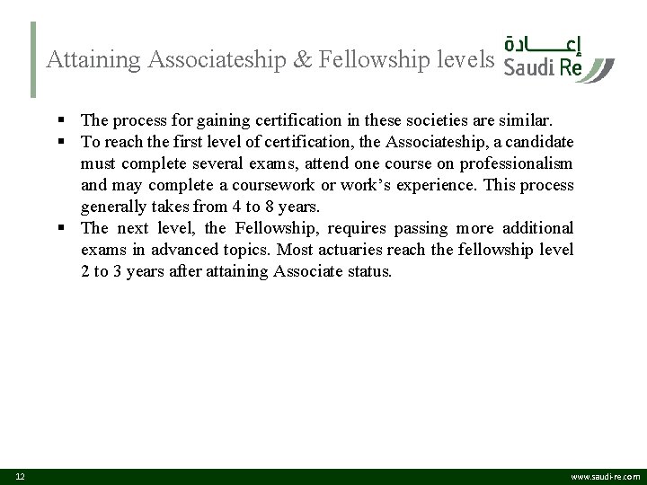 Attaining Associateship & Fellowship levels § The process for gaining certification in these societies
