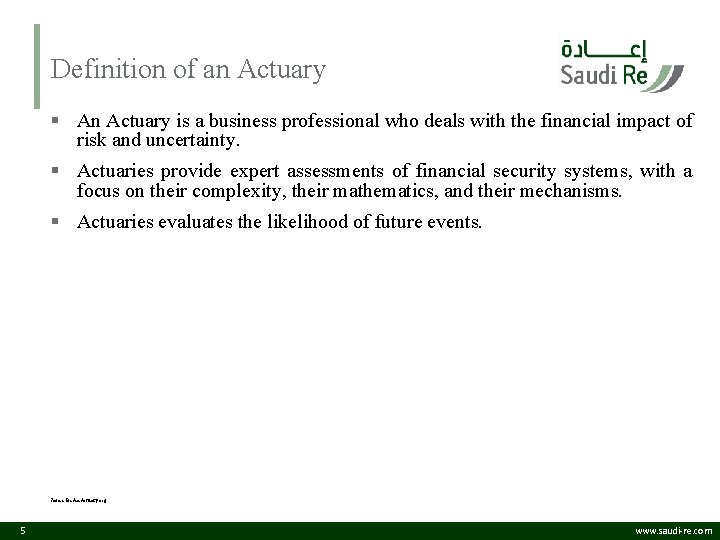 Definition of an Actuary § An Actuary is a business professional who deals with