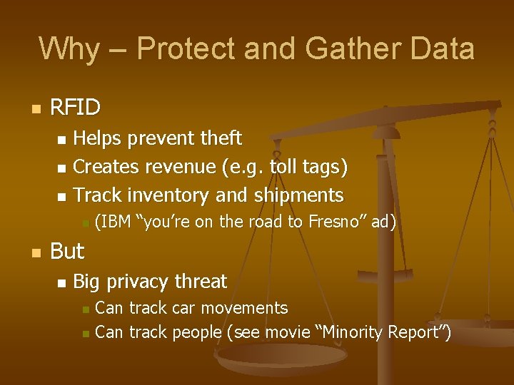 Why – Protect and Gather Data n RFID Helps prevent theft n Creates revenue Why – Protect and Gather Data n RFID Helps prevent theft n Creates revenue