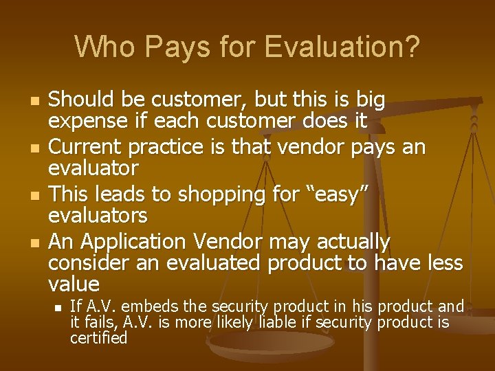 Who Pays for Evaluation? n n Should be customer, but this is big expense Who Pays for Evaluation? n n Should be customer, but this is big expense