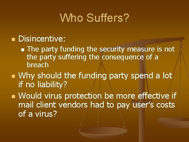 Who Suffers? n Disincentive: n n n The party funding the security measure is Who Suffers? n Disincentive: n n n The party funding the security measure is