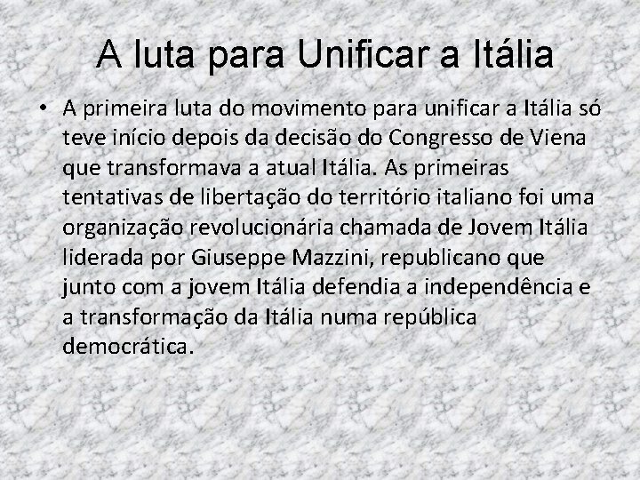 A luta para Unificar a Itália • A primeira luta do movimento para unificar