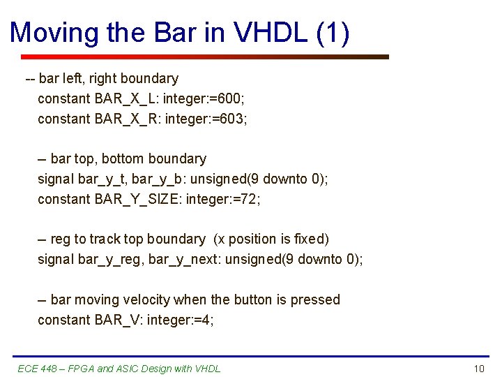 Moving the Bar in VHDL (1) -- bar left, right boundary constant BAR_X_L: integer: