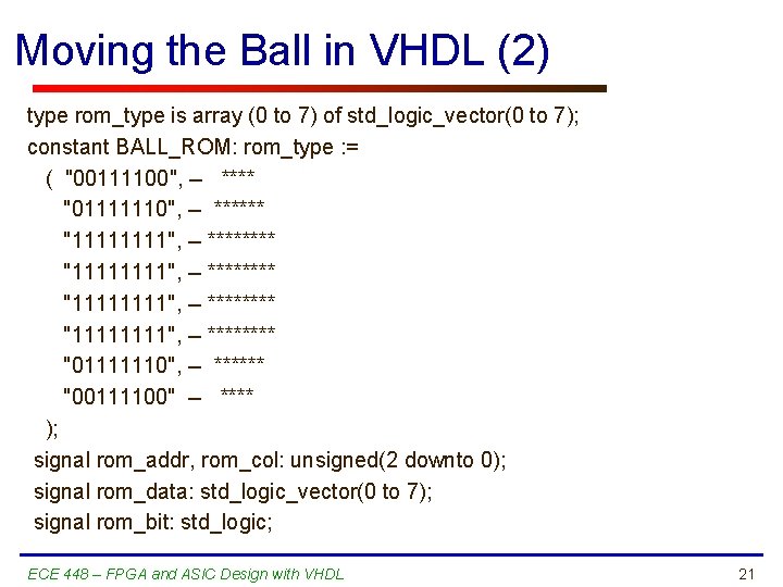 Moving the Ball in VHDL (2) type rom_type is array (0 to 7) of