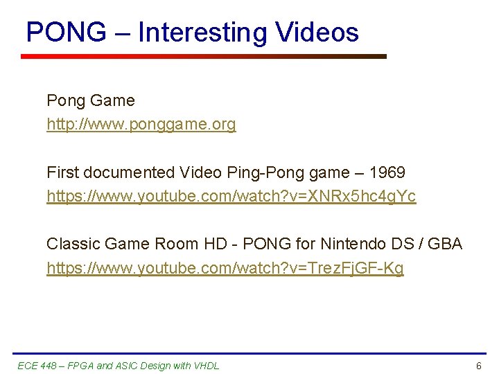 PONG – Interesting Videos Pong Game http: //www. ponggame. org First documented Video Ping-Pong